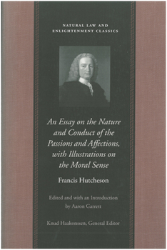 Paperback An Essay on the Nature and Conduct of the Passions and Affections, with Illustrations on the Moral Sense Book