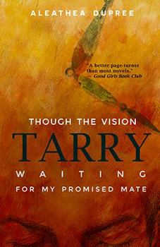 Paperback Though The Vision Tarry: Waiting For My Promised Mate Book