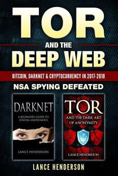 Paperback Tor and the Deep Web: Bitcoin, DarkNet & Cryptocurrency (2 in 1 Book) 2017-18: NSA Spying Defeated Book