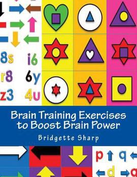 Paperback Brain Training Exercises to Boost Brain Power: for Improved Memory, Focus and Cognitive Function Book