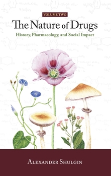 Hardcover The Nature of Drugs Vol. 2: History, Pharmacology, and Social Impact Book