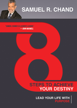 Hardcover 8 Steps to Achieve Your Destiny: Lead Your Life with Purpose Book