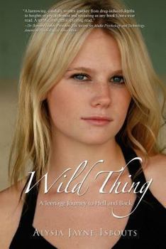 Paperback Wild Thing: A Teenage Journey to Hell and Back Book