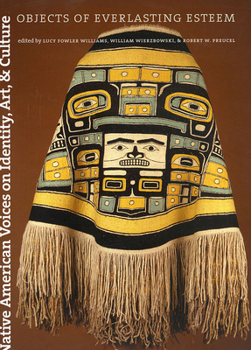 Hardcover Native American Voices on Identity, Art, and Culture: Objects of Everlasting Esteem Book
