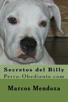 Paperback Secretos del Billy: Perro-Obediente.com [Spanish] Book