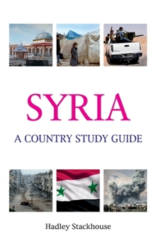Syria: A Country Study Guide