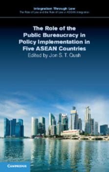 The Role of the Public Bureaucracy in Policy Implementation in Five ASEAN Countries - Book  of the Integration through Law: The Role of Law and the Rule of Law in ASEAN Integration