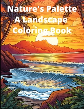 Paperback Nature's Palette: A Landscape Coloring Book
