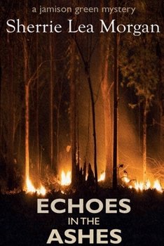 Echoes in the Ashes: a jamison green mystery