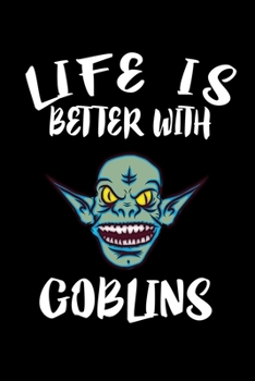 Paperback Life Is Better With Goblins: Animal Nature Collection Book