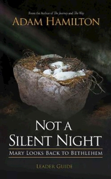 Paperback Not a Silent Night Leader Guide: Mary Looks Back to Bethlehem Book