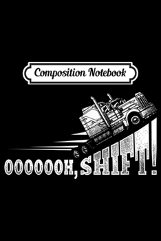 Composition Notebook: Funny Truck Driver Trucker Cool Gift Men Women  Journal/Notebook Blank Lined Ruled 6x9 100 Pages