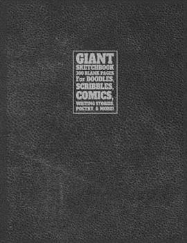 Giant Sketchbook 300 Blank Pages for Doodles, Scribbles, Comics, Writing Stories : Black Leather Cover Design, Big Sketchbook