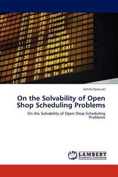 Paperback On the Solvability of Open Shop Scheduling Problems Book