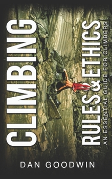 Paperback Climbing Rules & Ethics: An Essential Guide for Climbers Book