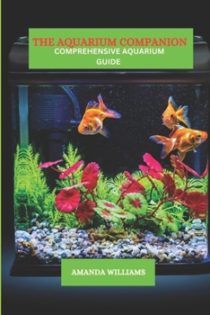 Paperback The aquarium companion: Comprehensive aquarium guide Book