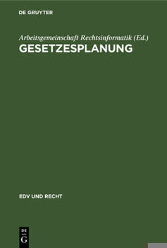 Hardcover Gesetzesplanung: Beiträge Der Rechtsinformatik [German] Book