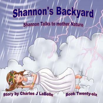 Paperback Shannon's Backyard Shannon Talks to Mother Nature Book Twenty-six Book