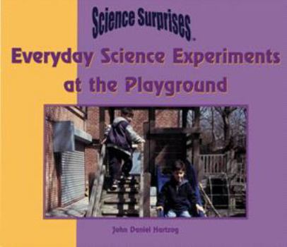 Library Binding Everyday Science Experiments at the Playground Book