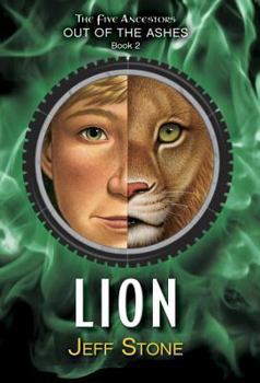 Lion - Book #2 of the Five Ancestors: Out of the Ashes