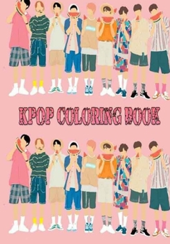 Paperback KPOP Coloring Book: bts army Coloring Book . bts Coloring Book, bts KPOP Coloring Book The Kpop Idols Book