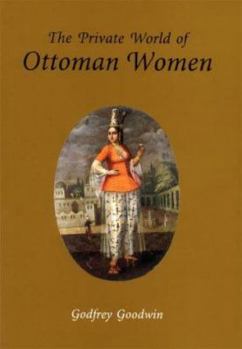 Hardcover The Private World of Ottoman Women Book