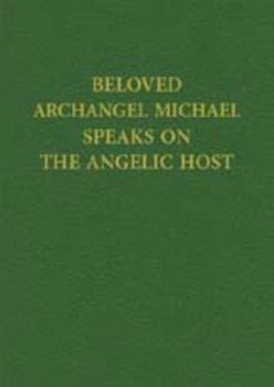 Hardcover Beloved Archangel Michael Speaks on the Angelic Host Book