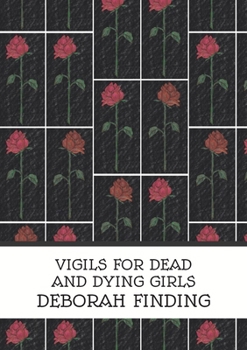 Paperback Vigils for Dead and Dying Girls Book