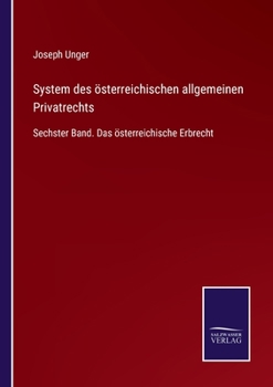 Paperback System des österreichischen allgemeinen Privatrechts: Sechster Band. Das österreichische Erbrecht [German] Book