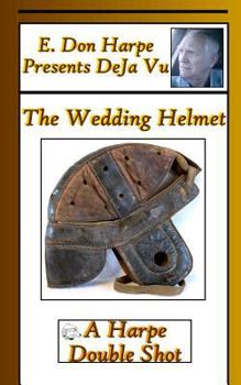 Paperback E. Don Harpe Presents DeJa Vu The Wedding Helmet Book