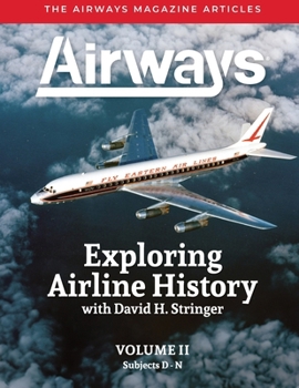 Paperback Exploring Airline History with David H. Stringer, Volume Two, Subjects D-N: The Airways Magazine Aarticles Book