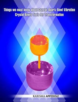 Paperback Things We Must Know about Crystal-Quartz Bowl Vibration Crystal Bowls Tools for Transformation Book