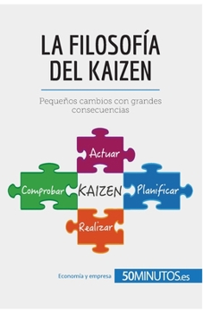 Paperback La filosofía del Kaizen: Pequeños cambios con grandes consecuencias [Spanish] Book