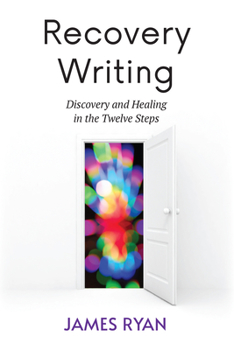 Paperback Recovery Writing: Discovery and Healing in the Twelve Steps Book