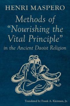 Paperback Methods of "Nourishing the Vital Principle" in the Ancient Daoist Religion Book