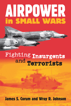 Paperback Airpower in Small Wars: Fighting Insurgents and Terrorists Book