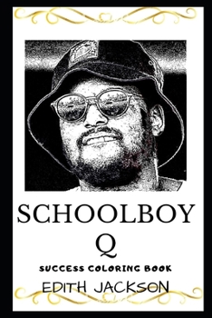 Paperback Schoolboy Q Success Coloring Book: An American Rapper and Songwriter Book