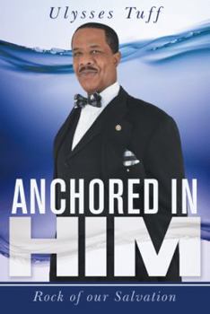 Hardcover Anchored in Him: Rock of our Salvation Book