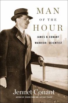 Hardcover Man of the Hour: James B. Conant, Warrior Scientist Book