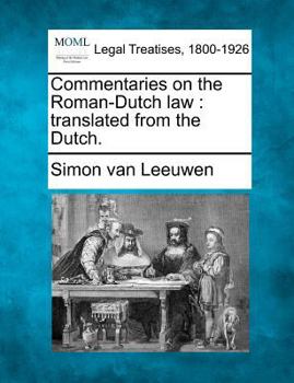 Paperback Commentaries on the Roman-Dutch law: translated from the Dutch. Book