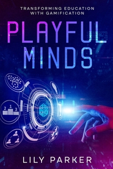 Paperback Playful Minds: Transforming Education with Gamification Book