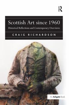 Hardcover Scottish Art since 1960: Historical Reflections and Contemporary Overviews Book