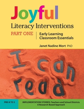 Paperback Joyful Literacy Interventions: PART ONE Early Learning Classroom Essentials Book