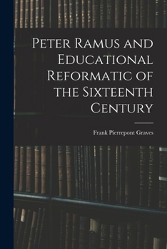 Paperback Peter Ramus and Educational Reformatic of the Sixteenth Century Book