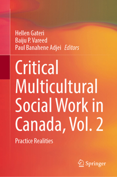 Critical Multicultural Social Work in Canada, Vol. 2: Practice Realities