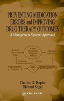 Hardcover Preventing Medication Errors and Improving Drug Therapy Outcomes: A Management Systems Approach Book