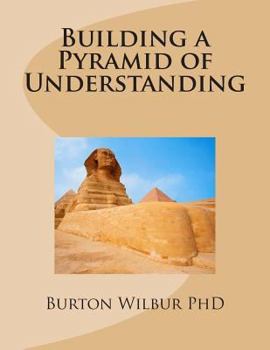 Paperback Building a Pyramid of Understanding: Because Salvation is more than Fire Insurance Book