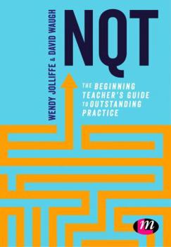 Hardcover Nqt: The Beginning Teacher′s Guide to Outstanding Practice Book
