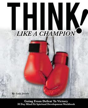 Paperback Think Like A Champion: 30 Day Mind Fit Spiritual Development Workbook Book