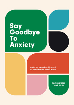 Hardcover Say Goodbye to Anxiety Book